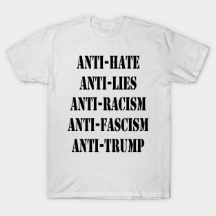 Anti-Trump Anti-Hate Anti-Racism Anti Fascism Anti-Lies T-Shirt